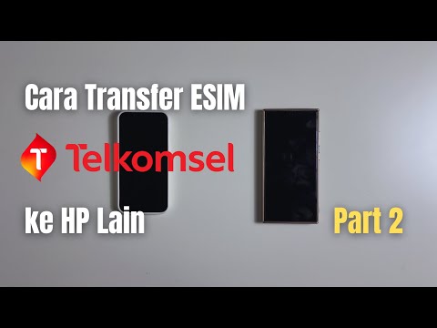 Part 2, Cara Transfer / Pindah ESIM Telkomsel ke HP Lain, How to Transfer ESIM to New / Other Phone