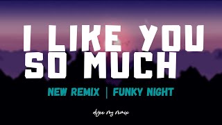 LIKE YOU SO MUCH - FUNKY NIGHT 2020 ( DIJEE ROY REMIX)