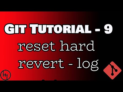 Git Tutorial - Part 9 - revert - log - reset hard