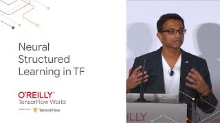 Neural structured learning in TensorFlow (TF World '19)