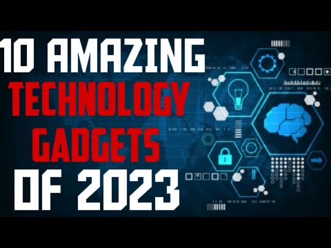 Top 10 Amazing Technology Gadgets in 2023