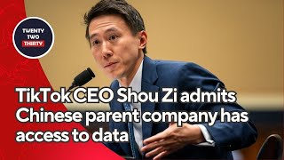 TikTok CEO Shou Zi admits Chinese parent company has access to data