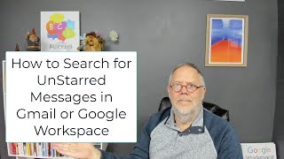 Using Google Operators in Gmail Search to exclude Starred Messages in Gmail or Google Workspace