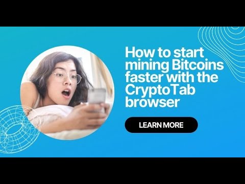 How to start mining Bitcoins faster with the CryptoTab browser