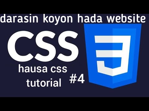 CSS Hausa tutorial | darasin koyon hada website #4
