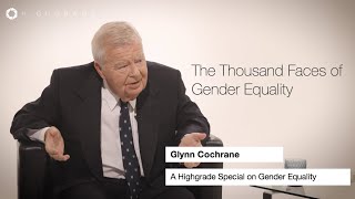 The Thousand Faces of Gender Equality | Highgrade with Glynn Cochrane