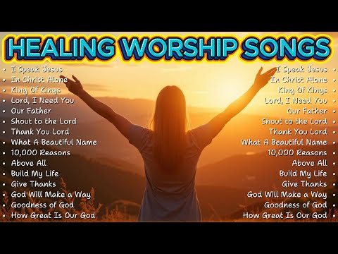 Christian Healing Songs of Worship – Uplift & Encourage