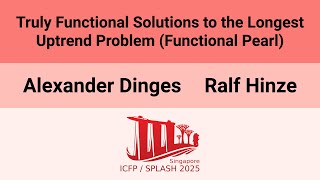 [ICFP'25] Truly Functional Solutions to the Longest Uptrend Problem (Functional Pearl)