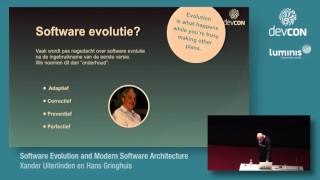 Software Evolution and Modern Architecture - Xander Uiterlinden & Hans Gringhuis [DevCon 2016]