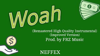 NEFFEX - Woah 💰 (Remastered High Quality Instrumental) (Improved Version) [Prod. by FRZ Music]