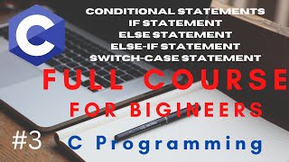 C Language Tutorial For Beginners In Hindi. If, Else, Switch-Case--#3#codeinfinity #clanguageinhindi
