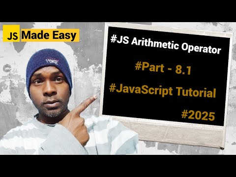 JavaScript Tutorial (2024-2025) - Arithmetic operator in JavaScript, explanation in full detail.