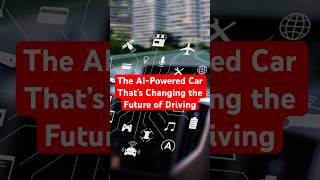 The AI-Powered Car That’s Changing the Future of Driving 🚗🤖 #ai #futurism #chatgpt #techfuturism