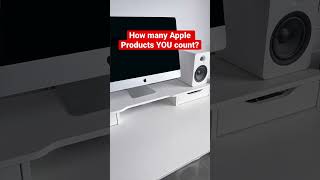 How many Apple Products do YOU COUNT!