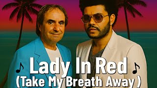 🎧"Lady In Red (Take My Breath Away Mashup) | Chris de Burgh x The Weeknd"