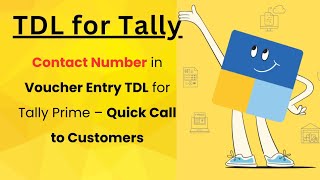 FREE TDL 4: Contact Number in Voucher Entry TDL for Tally Prime – Quick Call to Customers