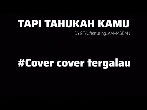 TAPI TAHUKAH KAMU||#dygtafeatkamasean[cover cover enak]