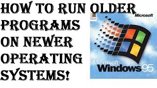 Compatibility Mode For Windows 10, 8, 7 - Install Older Programs When You Can't