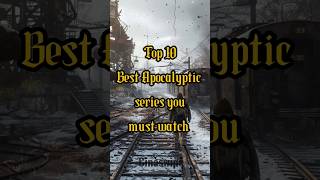 Top 10 Best Apocalyptic series you must watch