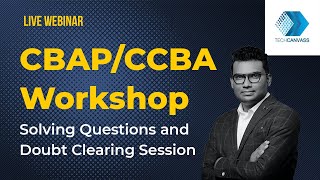 CBAP/CCBA Workshop – Solving Questions and Doubt Clearing Session