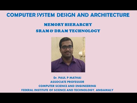 COMPUTER SYSTEM DESIGN & ARCHITECTURE (MEMORY - SRAM & DRAM TECHNOLOGY)