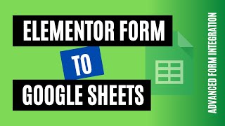 Connect Elementor Pro Form to Google Sheets | Advanced Form Integration
