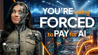 You're Paying for AI, Whether You Use It or Not  | Plugged In