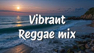 🌞 🎶 Vibrant Reggae Mix: One Hour of Chill Beats 🎶 🌞