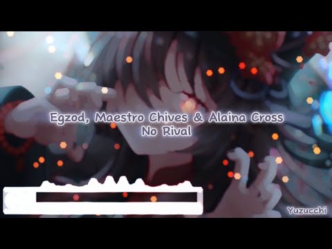 Nightcore - No Rival (Egzod, Maestro Chives & Alaina Cross)