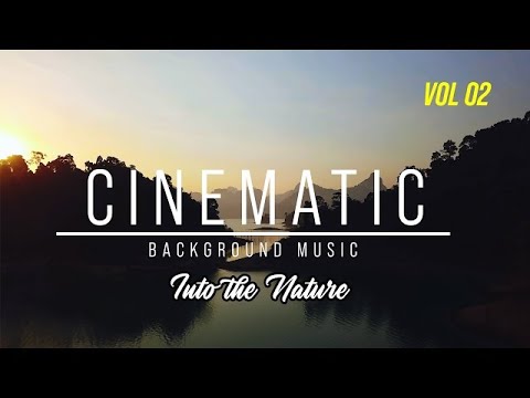 No Copyright Cinematic Background Music  Into The Nature Vol 02