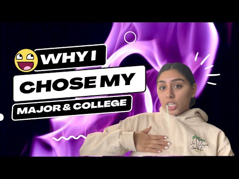 Why I chose my major and college