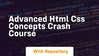 Advanced html css concepts crash course