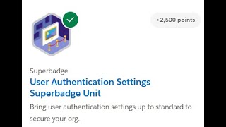 Password Policies || User Authentication Settings Superbadge Unit || Challenge 1