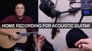 Home Recording for Acoustic Guitar | The Best Ways to Capture Your Music