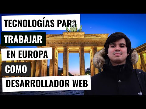 TRABAJA YA EN EUROPA como Desarrollador Web usando estas tecnologías