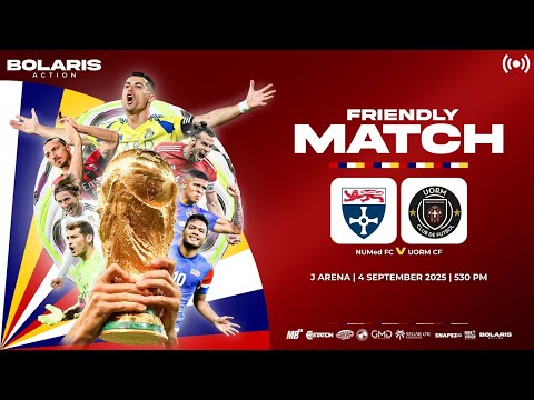 NUMed FC VS UORM CF | Friendly Match 2025 | J Arena | Kick Off 530PM