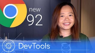 Chrome 92 - What’s New in DevTools