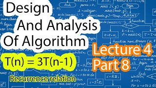 DAA - Lecture 4 Part 8 - Analysis of Recursive Algorithm | T(n) = 3T(n-1)