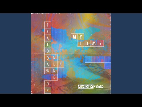My Time (feat. Dónal Kennedy)