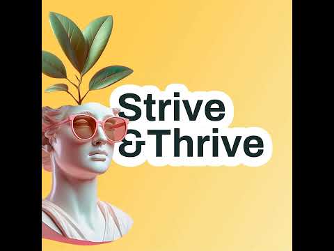 Strive & Thrive Episode 3 - The Power of Networking