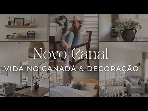 Novo Canal: Vida no Canadá e decoração - A transformação do nosso apartamento e o que vem por aí