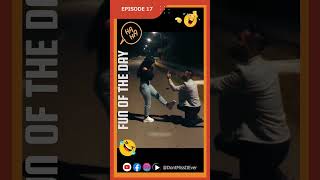 Fun of the Day - EPISODE 17   #comedyvideo   #funnyvideos   #hilariouscontent
