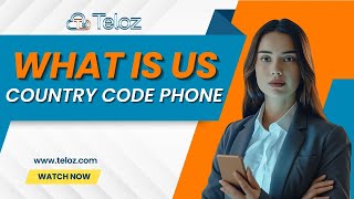 What is the US Country Code Phone? | Teloz