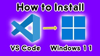 How to install VS Code on Windows 11 | Visual Studio Code install
