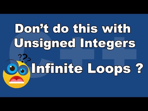 Infinite Loops In C++ | Unsigned  Overflow Bug | Game Loop | Intentional and Unintentional Loops
