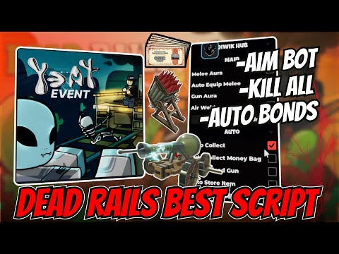 🚂 OP Dead Rails Script 2025 | Aimbot, Kill Aura, Auto Collect Bonds, Auto Win & More! l No Key