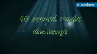60 Second Magic Challenge 2017