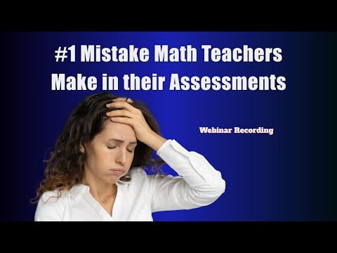 The #1 Mistake Math Teachers Make in their Assessments