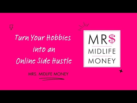 Think About Turning Your Hobbies into an Online Side Hustle Business to Make Extra Money
