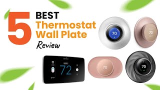 Mastering Comfort: The 5 Best Thermostat Wall Plates to Elevate Your Home
